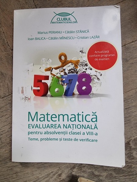 Marius Perianu, Catalin Stanica, Ioan Balica, Catalin Minescu, Cristian Lazar - Matematica. Evaluarea nationala pentru absolventii clasei a VIII-a
