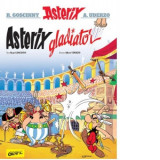Asterix gladiator - Rene Goscinny, Albert Uderzo