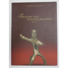 TREASURE LOST , TREASURE REGAINED , PART I , by BOGDAN TANASESCU , 2009