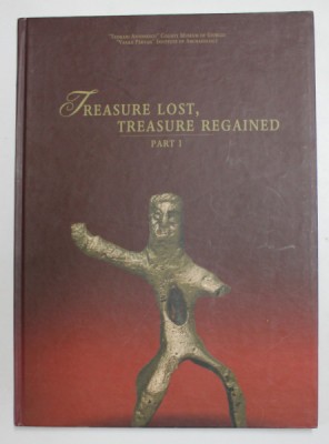TREASURE LOST , TREASURE REGAINED , PART I , by BOGDAN TANASESCU , 2009 foto