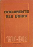 DOCUMENTE ALE UNIRII 1600-1918-CONSTANTIN CAZANISTEANU, DORINA RUSU SI COLAB.-239307