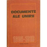 DOCUMENTE ALE UNIRII 1600-1918-CONSTANTIN CAZANISTEANU, DORINA RUSU SI COLAB.-239307