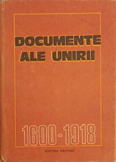 DOCUMENTE ALE UNIRII 1600-1918-CONSTANTIN CAZANISTEANU, DORINA RUSU SI COLAB.-239307