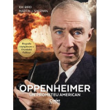 Oppenheimer - un prometeu american - Kai Bird, Martin J. Sherwin