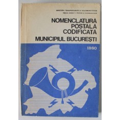 NOMENCLATURA POSTALA CODIFICATA A MUNICIPIULUI BUCURESTI , 1980