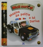 MICII CURIOSI , MASINA DE POLITIE A LUI DARIUS de EMILLE BEAUMONT , imagini ALEXIS NESME , 2016