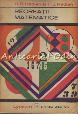 Recreatii Matematice - H. R. Radian, T. J. Radian foto