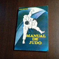 MANUAL DE JUDO - Ioan Hantau - Editura Didactica si Pedagogica, 1996,239 p.