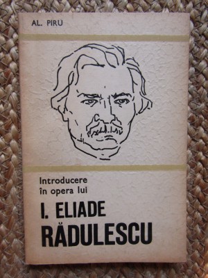 INTRODUCERE IN OPERA LUI I. ELIADE RADULESCU-ALEXANDRU PIRU foto
