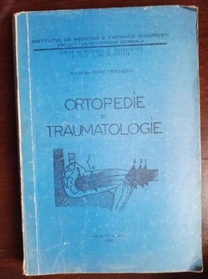 Ortopedie si traumatologie- Octav Troianescu foto