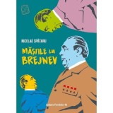 Mastile lui Brejnev - Nicolae Spataru, Paralela 45, Fictiune, Romana, Coperta Brosata
