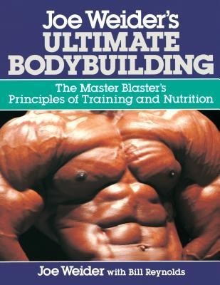 Joe Weider&amp;#039;s Ultimate Bodybuilding: The Master Blaster&amp;#039;s Principles of Training and Nutrition foto
