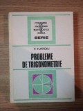 PROBLEME DE TRIGONOMETRIE de F. TURTOIU , Bucuresti 1986