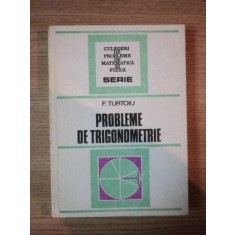 PROBLEME DE TRIGONOMETRIE de F. TURTOIU , Bucuresti 1986