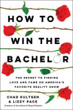 How to Win the Bachelor: The Secret to Finding Love and Fame on America&#039;s Favorite Reality Show