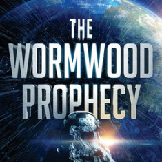 The Wormwood Prophecy: Nasa, Donald Trump, and a Cosmic Cover-Up of End-Time Proportions