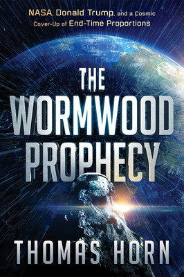 The Wormwood Prophecy: Nasa, Donald Trump, and a Cosmic Cover-Up of End-Time Proportions foto