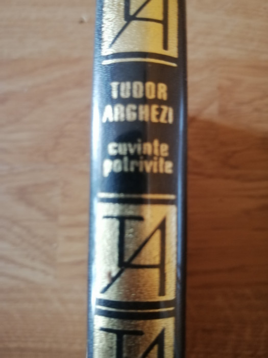 CUVINTE POTRIVITE -TUDOR ARGHEZI, 1965,EDITIE OMAGIALA,85 ex. nepuse in comert