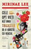 Cumpara ieftin Cele opt vieti ale unui trickster de-o varsta cu veacul/Mirinae Lee