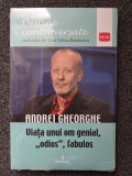 ANDREI GHEORGHE. VIATA UNUI OM GENIAL, ODIOS, FABULOS - Dan Silviu Boerescu