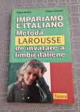 Metoda LaRousse de invatare a limbii italiene Pierre Noaro
