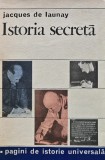 Istoria secreta - 1970 - Jacques De Launay (XC27)