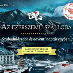 Az ezerszemű szálloda - Szabadulószoba és adventi naptár egyben - Karácsonyi thiller feltéphető oldalakkal - Eva Eich