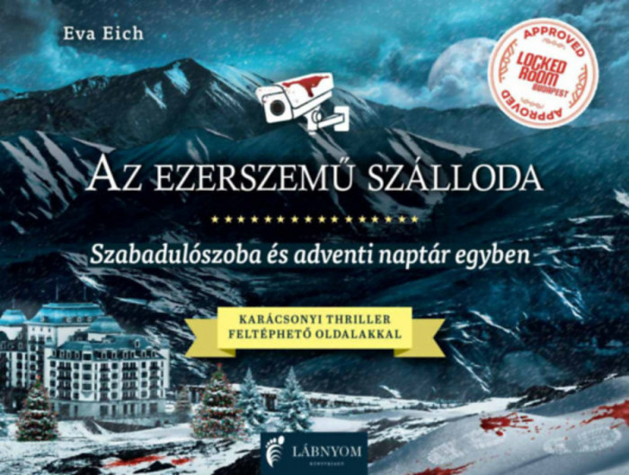 Az ezerszemű sz&aacute;lloda - Szabadul&oacute;szoba &eacute;s adventi napt&aacute;r egyben - Kar&aacute;csonyi thiller felt&eacute;phető oldalakkal - Eva Eich