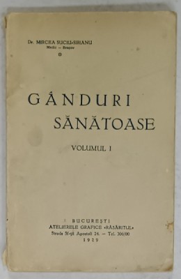 GANDURI SANATOASE , VOLUMUL I de Dr. MIRCEA SUCIU - SIBIANU , 1929 foto