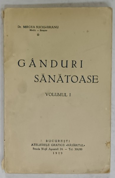 GANDURI SANATOASE , VOLUMUL I de Dr. MIRCEA SUCIU - SIBIANU , 1929