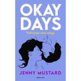 Okay Days - N&eacute;lk&uuml;led nem megy - Jenny Mustard