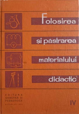 FOLOSIREA SI PASTRAREA MATERIALULUI DIDACTIC VOL.4-COLECTIV-249720 foto
