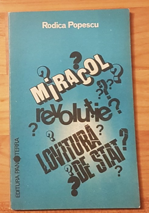 Miracol? Revolutie? Lovitua de stat? de Rodica Popescu