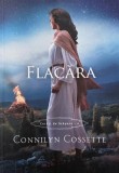 Flacara Seria Cetati de Scapare Vol 4 Connilyn Cossette Roman Beletristica Carte