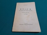 ETICA DEMONSTRATĂ DUPĂ METODA GEOMETRICĂ / B. SPINOZA / 1929 *