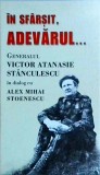 In sfarsit, adevarul. Generalul Victor Atanasie Stanculescu in dialog cu Alex