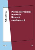 Postmodernismul &icirc;n teoria literară rom&acirc;nească - Paperback - Robert Cincu - OMG Publishing House