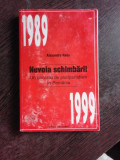 NEVOIA SCHIMBARII, UN DECENIU DE PLURIPARTIDISM IN ROMANIA 1989-1999 - ALEXANDRU RADU