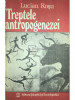 Lucian Roșu - Treptele antropogenezei (editia 1987)