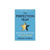 The Perfection Trap: Embracing the Power of Good Enough