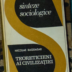 Nicolae Bagdasar - Sinteze sociologice - Teoreticieni ai civilizatiei