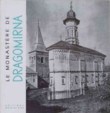 LE MONASTERE DE DRAGOMIRNA-TEODORA VOINESCU, RAZVAN THEODORESCU-238218