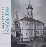 LE MONASTERE DE DRAGOMIRNA-TEODORA VOINESCU, RAZVAN THEODORESCU