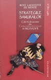 Cumpara ieftin Strategiile Samurailor - Boye Lafayette De Mente , E237