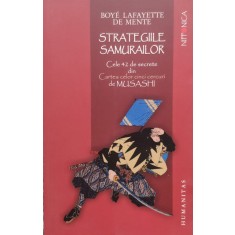 Strategiile Samurailor - Boye Lafayette De Mente , E237
