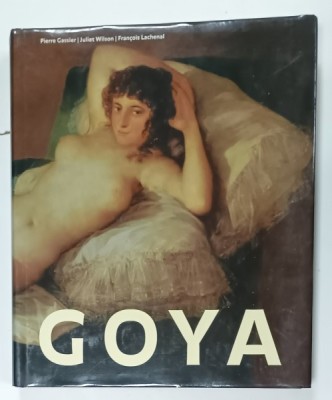 GOYA , LIFE AND WORK by PIERRE GASSIER ...FRANCOIS LACHENAL , CONDITII GRAFICE EXCELENTE , 1994 foto