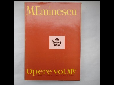M Eminescu Opere vol XIV foto