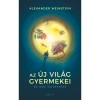 Az &Uacute;j Vil&aacute;g gyermekei &eacute;s m&aacute;s t&ouml;rt&eacute;netek - Alexander Weinstein