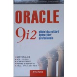 ORACLE 9I2. GHIDUL DEZVOLTARI APLICATIILOR PROFESIONALE-M. FOTACHE, C. STRIMBEI, L. CRETU-275042