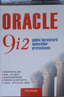 ORACLE 9I2. GHIDUL DEZVOLTARI APLICATIILOR PROFESIONALE-M. FOTACHE, C. STRIMBEI, L. CRETU-275042 foto